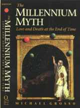 9780835607346-0835607348-The Millennium Myth: Love and Death at the End of Time