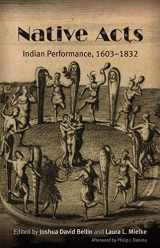9780803226326-0803226322-Native Acts: Indian Performance, 1603-1832