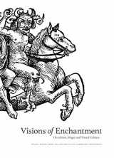 9781527228825-1527228827-Visions of Enchantment: Occultism, Magic and Visual Culture: Select Papers from the University of Cambridge Conference