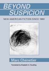 9780812230598-0812230590-Beyond Suspicion: New American Fiction Since 1960 (Penn Studies in Contemporary American Fiction)