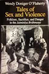 9780226618524-0226618528-Tales of Sex and Violence: Folklore, Sacrifice, and Danger in the Jaiminiya Brahmana (English and Sanskrit Edition)
