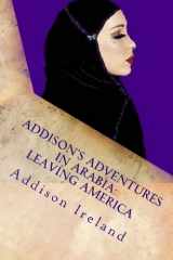 9781491060704-1491060700-Addison's Adventures in Arabia: Leaving America