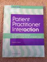 9781556427206-1556427204-Patient Practitioner Interaction: An Experiential Manual for Developing the Art of Healthcare