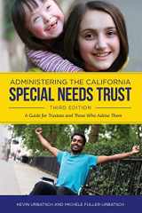 9780578620718-0578620715-Administering the California Special Needs Trust: A Guide for Trustees and Those Who Advise Them