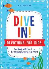 9781643527178-1643527177-Dive In! Devotions for Kids: Go Deep with God. . .by Understanding His Word