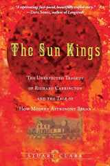 9780691141268-0691141266-The Sun Kings: The Unexpected Tragedy of Richard Carrington and the Tale of How Modern Astronomy Began