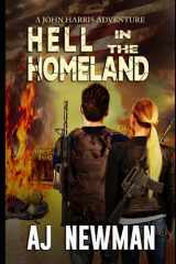 9781520577524-1520577524-Hell in the Homeland: The Adventures of John Harris