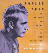 9780674016170-0674016173-Analog Days: The Invention and Impact of the Moog Synthesizer