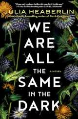 9780525621676-0525621679-We Are All the Same in the Dark: A Novel