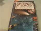 9780737000962-0737000961-Backyard Astronomy: Your Guide to Starhopping and Exploring the Universe (Nature Company Guides)