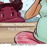 9781732990838-1732990832-Mommy, What's Inside Your Tummy?!