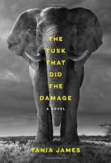 9780385354127-0385354126-The Tusk That Did the Damage: A novel