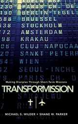 9780805447743-0805447741-TransforMission: Making Disciples through Short-Term Missions