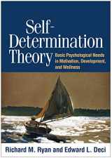 9781462538966-1462538967-Self-Determination Theory: Basic Psychological Needs in Motivation, Development, and Wellness