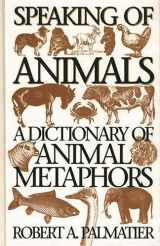 9780313294907-0313294909-Speaking of Animals: A Dictionary of Animal Metaphors