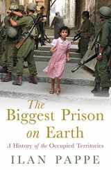 9781851685875-1851685871-The Biggest Prison on Earth: A History of Gaza and the Occupied Territories