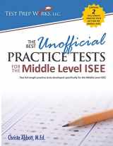 9781939090140-1939090148-The Best Unofficial Practice Tests for the Middle Level ISEE