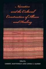 9780520218253-0520218256-Narrative and the Cultural Construction of Illness and Healing