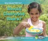 9781432972387-1432972383-Should Charlotte Share?: Being a Good Friend (What Would You Do?)
