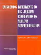 9780309091770-0309091772-Overcoming Impediments to U.S.-Russian Cooperation on Nuclear Nonproliferation: Report of a Joint Workshop