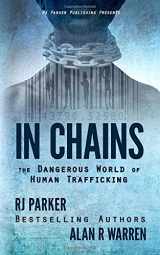 9781987902624-1987902629-IN CHAINS: The Dangerous World of Human Trafficking