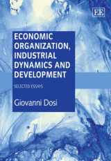 9781847209139-1847209130-Economic Organization, Industrial Dynamics and Development: Selected Essays
