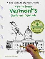 9780823961023-0823961028-How to Draw Vermont's Sights and Symbols (A Kid's Guide to Drawing America)