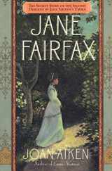 9780312157074-031215707X-Jane Fairfax: The Secret Story of the Second Heroine in Jane Austen's Emma