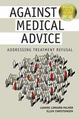 9781646480500-1646480503-Against Medical Advice: Addressing Treatment Refusal, Paperback