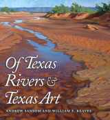 9781623495343-1623495342-Of Texas Rivers and Texas Art (Pam and Will Harte Books on Rivers, sponsored by The Meadows Center for Water and the Environment, Texas State University)
