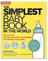 9781736894705-1736894706-The Simplest Baby Book in the World: The Illustrated, Grab-and-Do Guide for a Healthy, Happy Baby