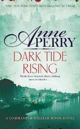 9781472234209-1472234200-Dark Tide Rising (William Monk Mystery, Book 24)