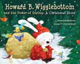 9780982616543-0982616546-Howard B. Wigglebottom and the Power of Giving: A Christmas Story