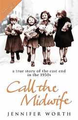 9780753823835-0753823837-A True Story of the East End in the 1950s, Call the Midwife [Paperback] Jennifer Worth