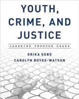 9781442237452-1442237457-Youth, Crime, and Justice: Learning through Cases