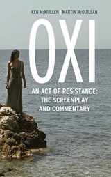 9781783482689-1783482680-Oxi: An Act of Resistance: The Screenplay and Commentary, Including interviews with Derrida, Cixous, Balibar and Negri