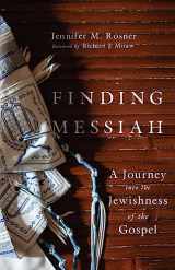 9781514003244-1514003244-Finding Messiah: A Journey into the Jewishness of the Gospel