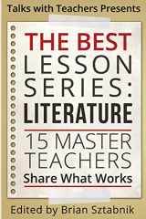 9780692531556-0692531556-The Best Lesson Series: Literature: 15 Master Teachers Share What Works