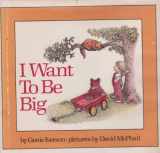 9780525325390-0525325395-I Want to Be Big: 2 (Unicorn Book)