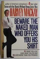 9780688092290-0688092292-Beware the Naked Man Who Offers You His Shirt
