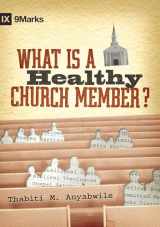 9781433502125-1433502127-What Is a Healthy Church Member? (9Marks: Building Healthy Churches)