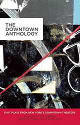 9781623840037-1623840031-The Downtown Anthology: 6 Hit Plays from New York's Downtown Theaters