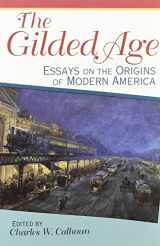 9780842025003-0842025006-The Gilded Age: Essays on the Origins of Modern America