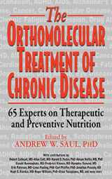 9781591203926-1591203929-Orthomolecular Treatment of Chronic Disease: 65 Experts on Therapeutic and Preventive Nutrition