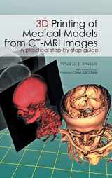 9781482879414-1482879417-3D Printing of Medical Models from CT-MRI Images: A Practical step-by-step guide