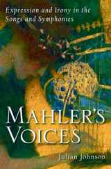9780195372397-0195372395-Mahler's Voices: Expression and Irony in the Songs and Symphonies