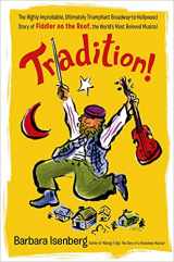 9781250075376-1250075378-Tradition!: The Highly Improbable, Ultimately Triumphant Broadway-to-Hollywood Story of Fiddler on the Roof, the World's Most Beloved Musical