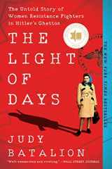 9780062874221-0062874225-The Light of Days: The Untold Story of Women Resistance Fighters in Hitler's Ghettos