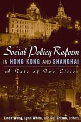 9780765613127-0765613123-Social Policy Reform in Hong Kong and Shanghai: A Tale of Two Cities (Hong Kong Becoming China (Paperback))