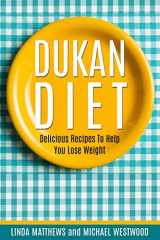 9781729464441-1729464440-Dukan Diet: Delicious Recipes To Help You Lose Weight